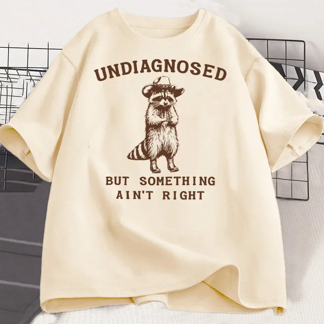 Undiagnosed But Something Ain't Right T Shirt Women Funny T-Shirt Silly Graphic Harajuku Sleeve Harajuku Short Sleeve Casual