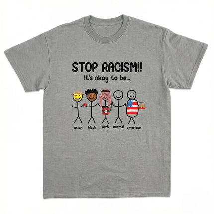 Stop Racism It's Okay To Be Asian Black Arab Normal American Funny Anti-Racism Tee Short Sleeve O-Neck T-Shirt Summer Streetwear