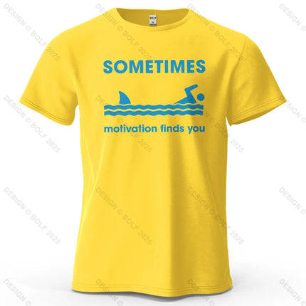 Sometimes Motivation Finds You Printed Men's T-Shirt 100% Cotton Oversized Humorous Graphic Tees for Women Tops Tees Streetwear