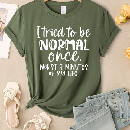 I Tried To Be Normal Once Print Women T-Shirts Multicolor Modal Short Sleeve Trendy Sports Clothes Casual Hip Hop Clothing