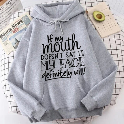 Slogan If My Mouth Doesn't Say It My Face Definitely Will Letter Printed Hoodies Women's Casual Funny Sweatshirts Hooded Clothes