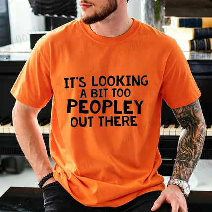 Men Funny It's Looking A Bit Too Peopley Out There T Shirt Introvert Social Anxiety Graphic Tee Casual Short Sleeve Unisex Tops