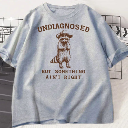 Undiagnosed But Something Ain't Right T Shirt Women Funny T-Shirt Silly Graphic Harajuku Sleeve Harajuku Short Sleeve Casual