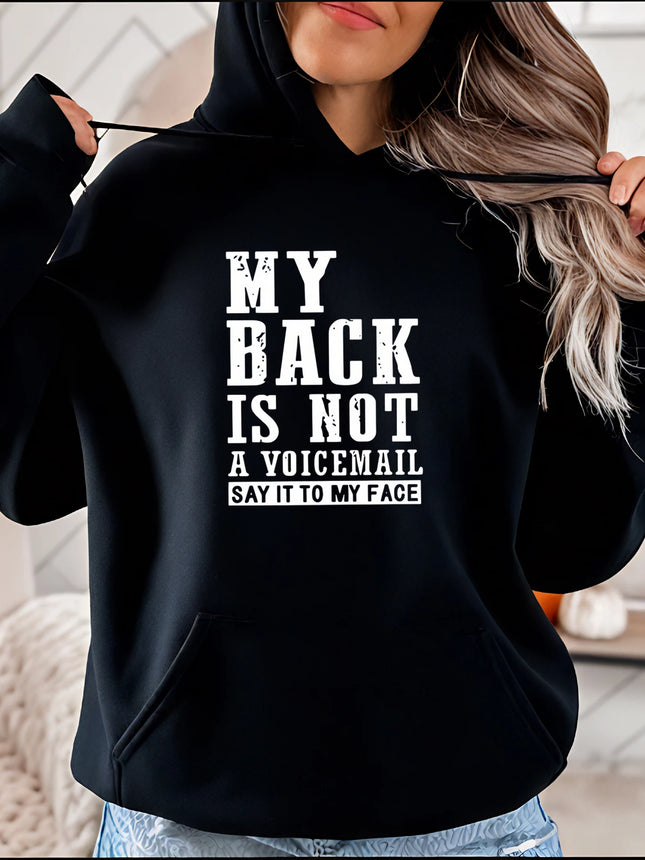 My Back Is Not A Voicemail Say It To My Face Print Hoodie Casual Streetwear Graphic Sweatshirt Women Aesthetic Clothes