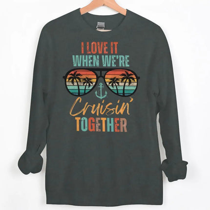 "I LOVE IT WHEN WE'RE Cruisin' TOGETHER" Print Sweatshirts Women Men Casual Couple Matching Pullover Crewneck Streetwear