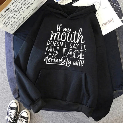 Slogan If My Mouth Doesn't Say It My Face Definitely Will Letter Printed Hoodies Women's Casual Funny Sweatshirts Hooded Clothes