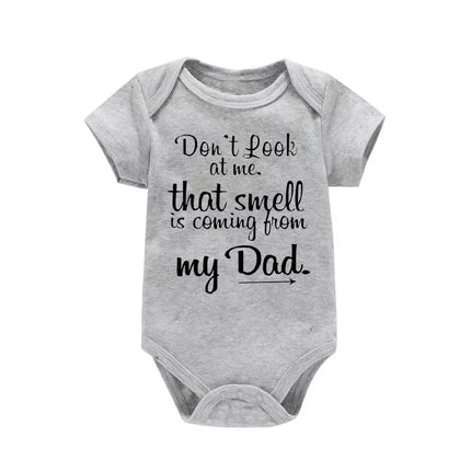 Don't Look At Me. That Smell Is Coming From My Dad Print Baby Rompers Short Sleeve Newborn Clothing Infant Rompers Toddler Cloth