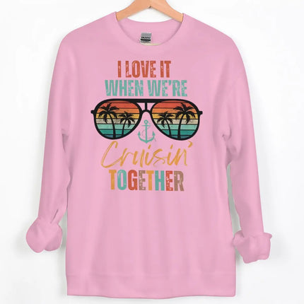"I LOVE IT WHEN WE'RE Cruisin' TOGETHER" Print Sweatshirts Women Men Casual Couple Matching Pullover Crewneck Streetwear