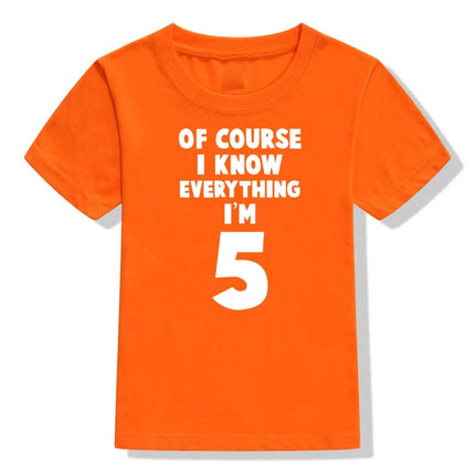 Of Course I Know Everything I'm 4/5/6 Kids Funny Birthday T Shirt Toddler Boys Girls Short Sleeve Tshirt Children Casual Tops
