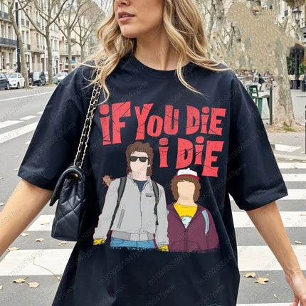 2025 Women IF YOU DIE I DIE Print Steve and Dustin St5 Short Sleeve T-Shirts Women's Couples Short Sleeve T-Shirt Tops