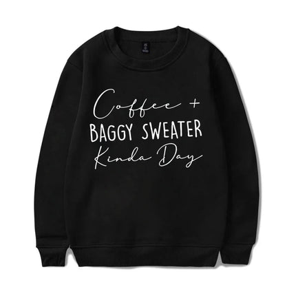Coffee Baggy Sweater Kinda Day Letter Print Sweatshirts Round Neck Long Sleeves Ladies Casual Pullovers Women Sweatshirt