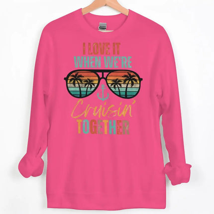"I LOVE IT WHEN WE'RE Cruisin' TOGETHER" Print Sweatshirts Women Men Casual Couple Matching Pullover Crewneck Streetwear