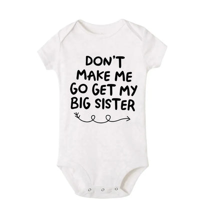 "Don't Make Me Go Get My Big Sister" Funny Letter Printed Newborn Baby Bodysuit Casual Short-Sleeve Infant Jumpsuit Outfits