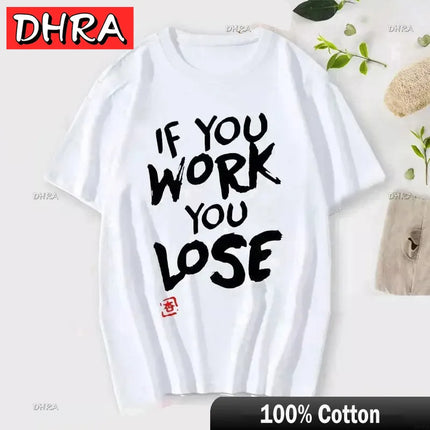 If You Work You Lose Anzu Futaba Version T-Shirt Cute Kawaii Anime Jirai Kei Tshirt Danshi Tees for Men Funny Cartoon Otaku Tops