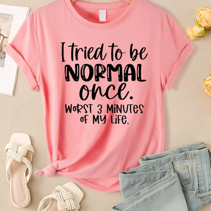 I Tried To Be Normal Once Print Women T-Shirts Multicolor Modal Short Sleeve Trendy Sports Clothes Casual Hip Hop Clothing