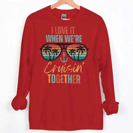 "I LOVE IT WHEN WE'RE Cruisin' TOGETHER" Print Sweatshirts Women Men Casual Couple Matching Pullover Crewneck Streetwear