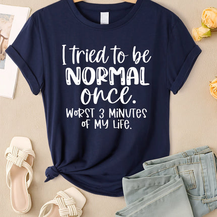 I Tried To Be Normal Once Print Women T-Shirts Multicolor Modal Short Sleeve Trendy Sports Clothes Casual Hip Hop Clothing