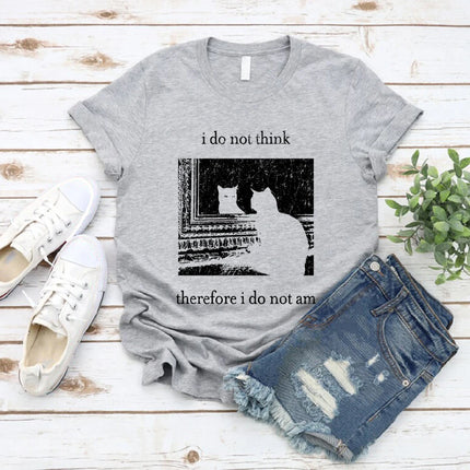 I Do Not Think Therefore I Do Not Am T-shirt Funny Cat Shirt Grunge Tshirt Vintage Unisex T-Shirts Goth Shirt Streetwear Tops