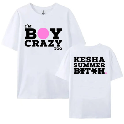 I'M BOY CRAZY TOO TEE Kesha’s New Album . Is Out 2025 T-shirt Short Sleeve Summer Female Tshirts O-neck Fashion Women Streetwear