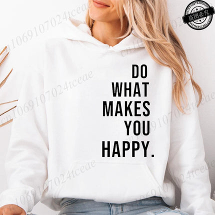 Women's Hooded Hoodies Do What Makes You Happy Sweatshirts Fashionable Casual Pullovers Hoodies Autumn Winter Shirts Sportwear