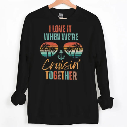 "I LOVE IT WHEN WE'RE Cruisin' TOGETHER" Print Sweatshirts Women Men Casual Couple Matching Pullover Crewneck Streetwear