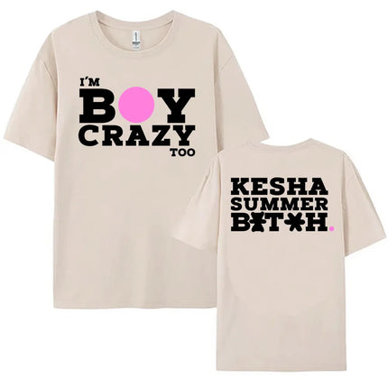I'M BOY CRAZY TOO TEE Kesha’s New Album . Is Out 2025 T-shirt Short Sleeve Summer Female Tshirts O-neck Fashion Women Streetwear