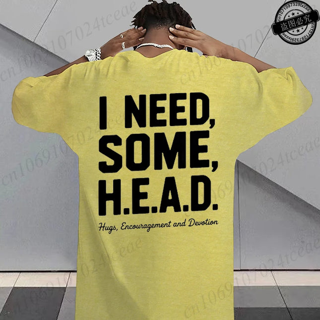 I Need Some H.E.A.D. Print Shirt for Women Men Graphic Tee Short Sleeve Stylish Fashion Design T-Shirts Casual Daily Streetwear