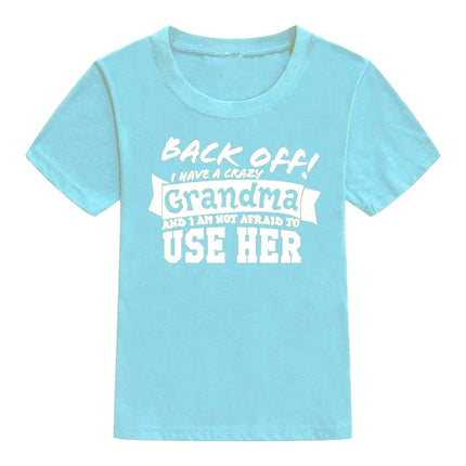 Back Off I Have A Crazy Grandma Print Funny Kids T-shirt Toddler Unisex Short Sleeve Letters T-shirt Fashion Boy Girl Streetwear
