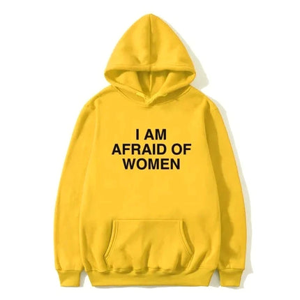 I Am Afraid of Women Joke Graphic Printed Hoodie Female Casual Fleece Sweatshirt Spring Autumn Women Fashion Streetwear Clothing