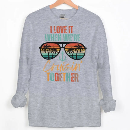"I LOVE IT WHEN WE'RE Cruisin' TOGETHER" Print Sweatshirts Women Men Casual Couple Matching Pullover Crewneck Streetwear