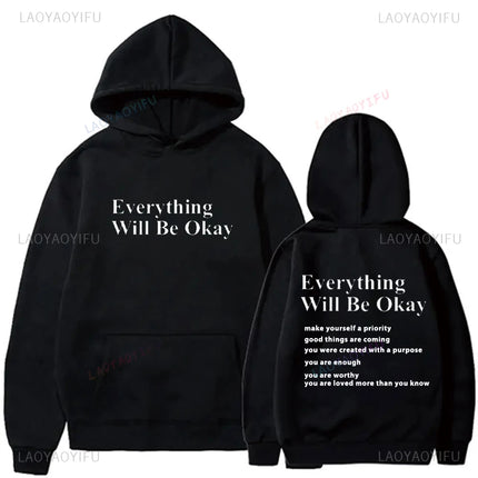 Everything Will Be Okay Hoodie Aesthetic Sweatshirt Unisex Clothing Words on Back Hoodie Fit Youth Sports Outdoor Wear