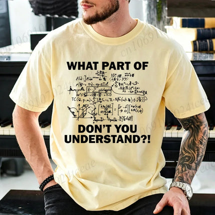What Part of Math Physics Equations Don't You Understand T Shirt Men Funny Science Teacher Graphic Tee Geek Short Sleeve Tops