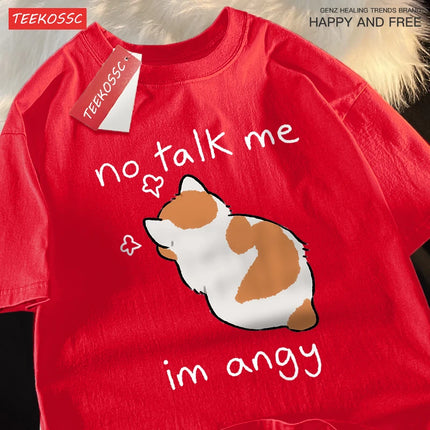 No Talk Me I Anay Angry Cat T Shirts Men Women Harajuku Cotton T-Shirt Oversized Summer Short Sleeve Fashion Loose Tops Couple