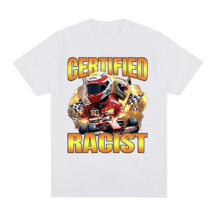 Professional Certified Racist Racing Meme T-Shirt Men's Women Fashion Vintage T-shirts 100% Cotton Casual Oversized T Shirts