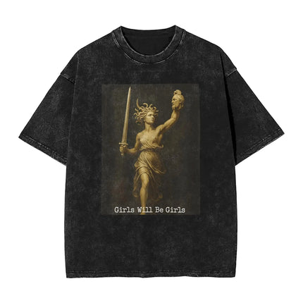 Funny Medusa GIRLS WILL BE GIRLS Meme Graphic Print T-shirt Men Women Vintage Washed Cotton Summer New Tees Oversized Casual Top
