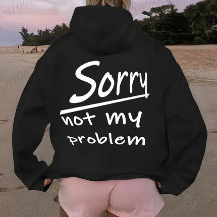 Women's Hooded Hoodies Sorry Not My Problem Sweatshirts Fashionable Casual Pullovers Hoodies Autumn Winter Shirts Sportwear Tops