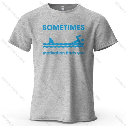 Sometimes Motivation Finds You Printed Men's T-Shirt 100% Cotton Oversized Humorous Graphic Tees for Women Tops Tees Streetwear
