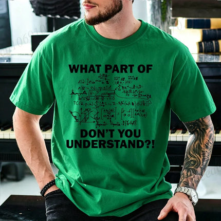 What Part of Math Physics Equations Don't You Understand T Shirt Men Funny Science Teacher Graphic Tee Geek Short Sleeve Tops