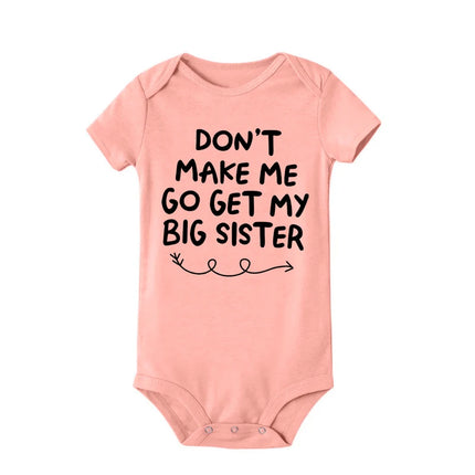 "Don't Make Me Go Get My Big Sister" Funny Letter Printed Newborn Baby Bodysuit Casual Short-Sleeve Infant Jumpsuit Outfits