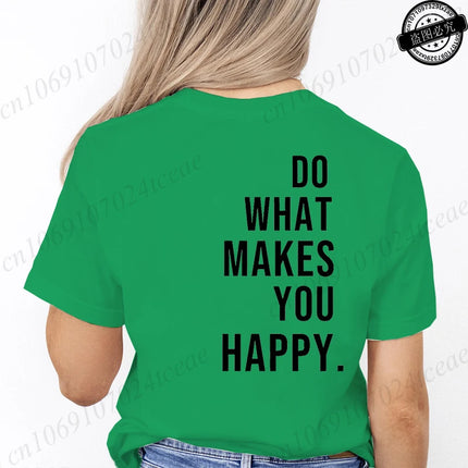 Do What Makes You Happy Printed T-Shirts for Women Tee Tops Funny Letters Unisex Clothing Short Sleeve Women's T-Shirts Clothing