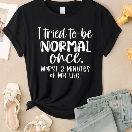 I Tried To Be Normal Once Print Women T-Shirts Multicolor Modal Short Sleeve Trendy Sports Clothes Casual Hip Hop Clothing