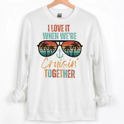 "I LOVE IT WHEN WE'RE Cruisin' TOGETHER" Print Sweatshirts Women Men Casual Couple Matching Pullover Crewneck Streetwear