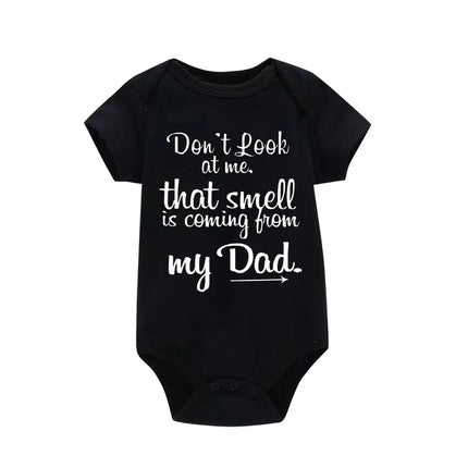 Don't Look At Me. That Smell Is Coming From My Dad Print Baby Rompers Short Sleeve Newborn Clothing Infant Rompers Toddler Cloth
