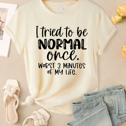 I Tried To Be Normal Once Print Women T-Shirts Multicolor Modal Short Sleeve Trendy Sports Clothes Casual Hip Hop Clothing