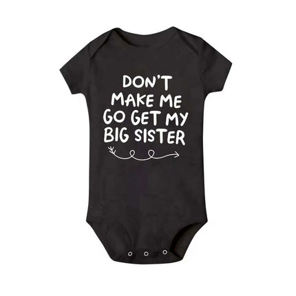 "Don't Make Me Go Get My Big Sister" Funny Letter Printed Newborn Baby Bodysuit Casual Short-Sleeve Infant Jumpsuit Outfits