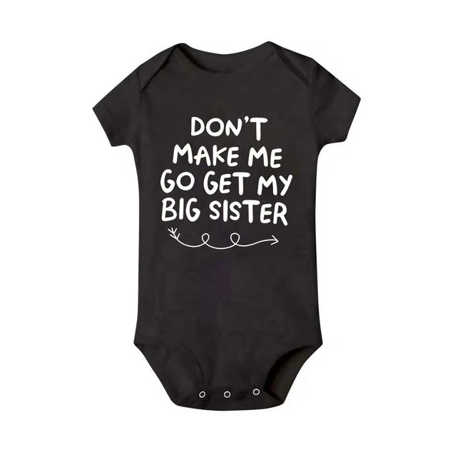 "Don't Make Me Go Get My Big Sister" Funny Letter Printed Newborn Baby Bodysuit Casual Short-Sleeve Infant Jumpsuit Outfits