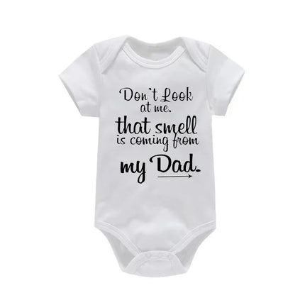 Don't Look At Me. That Smell Is Coming From My Dad Print Baby Rompers Short Sleeve Newborn Clothing Infant Rompers Toddler Cloth