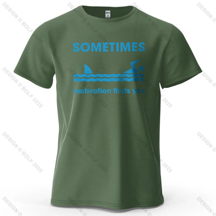 Sometimes Motivation Finds You Printed Men's T-Shirt 100% Cotton Oversized Humorous Graphic Tees for Women Tops Tees Streetwear