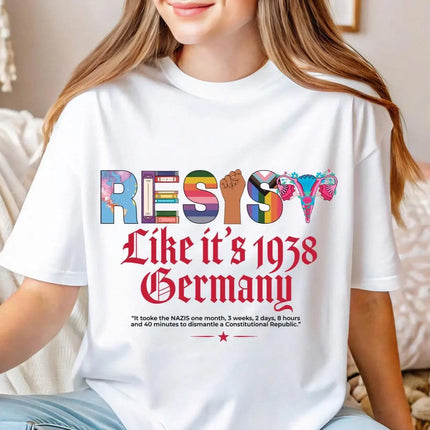 Resist Like it's 1938 Germany Shirt Feminism T-Shirt Human Rights Shirt Social Justice Tee Anti-Fascist Shirt