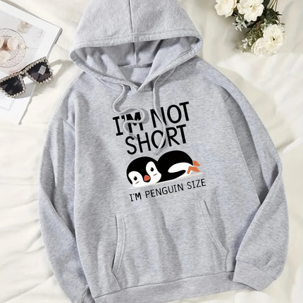 I'M Not Short ,I'M Penguin Size Funny Printing Women Hooded Fashion Cute Hoodies Basic Casual Hoody Fleece Warm O-Neck Clothes